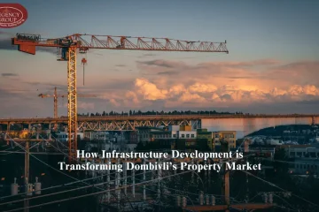 How Infrastructure Development is Transforming Dombivli’s Property Market