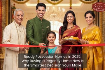Ready Possession Homes in 2025: Why Buying a Regency Home Now Makes Sense